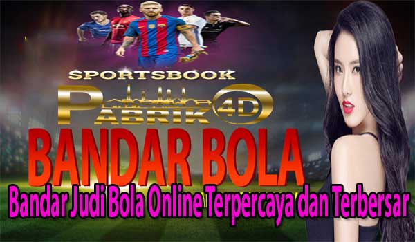 Bandar Judi Bola Online Terpercaya dan Terbesar